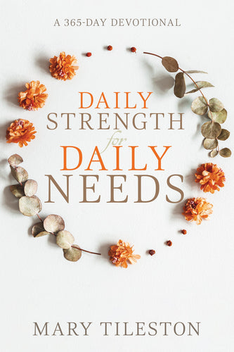 Daily Strength for Daily Needs : A 365-Day Devotional (Paperback)