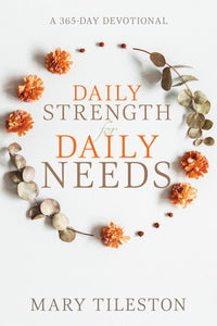 Daily Strength for Daily Needs : A 365-Day Devotional (Paperback)