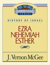 Ezra  Nehemiah  Esther (Thru The Bible Commentary)