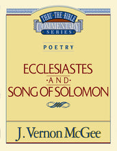 Ecclesiastes And Song Of Solomon (Thru The Bible Commentary)