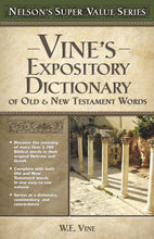 Vine's Expository Dictionary Of Old & New Testament Words (Nelson's Super Value Series)