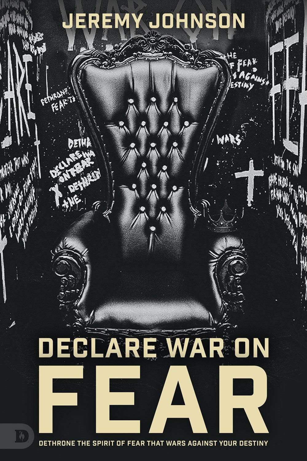 Fearless: Dethrone the Spirit of Fear That Wars Against Your Destiny (Paperback)