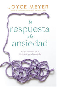 Spanish-The Answer To Anxiety (La respuesta a la ansiedad)