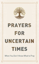 Prayers For Uncertain Times