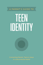 A Parent's Guide To Teen Identity