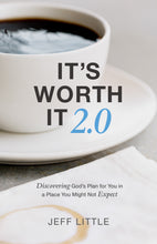 It's Worth It 2.0 : Discovering God's Plan for You in a Place You Might Not Expect (Paperback)