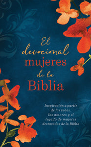 Spanish-Women Of The Bible Devotional) El devocional mujeres de la Biblia