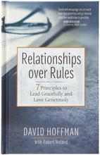Relationships over Rules : 7 Principles to Lead Gracefully and Love Generously (Hardcover)