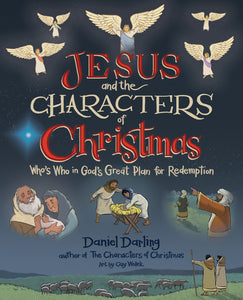 Jesus And The Characters Of Christmas (A Christmas Book For Kids)