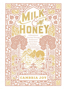 Milk and Honey : A Devotional Journey Through Scripture to Savor God's Goodness (Hardcover)