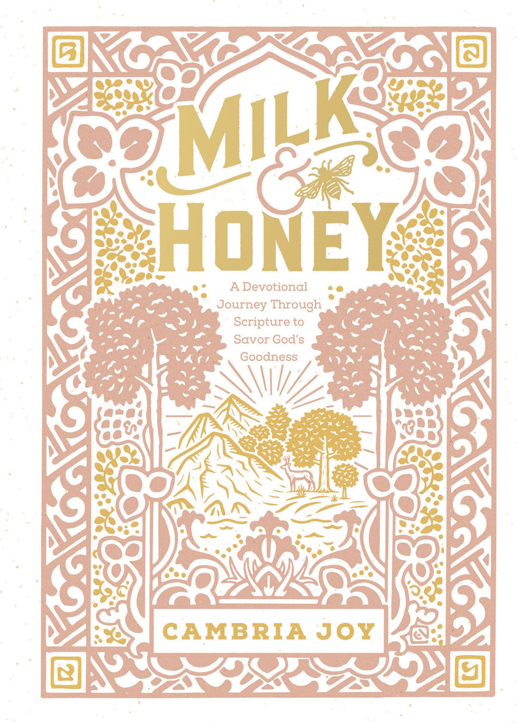 Milk and Honey : A Devotional Journey Through Scripture to Savor God's Goodness (Hardcover)