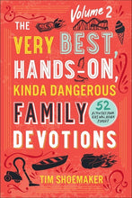 The Very Best  Hands-On  Kinda Dangerous Family Devotions  Volume 2