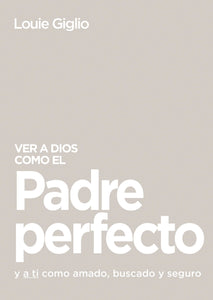 Spanish-Seeing God As A Perfect Father (Ver a Dios como el Padre perfecto...)