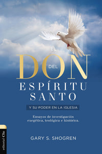 Spanish-The Gift Of The Holy Spirit And His Power In The Church Today (El don del Espiritu Santo y su poder en la Iglesia)