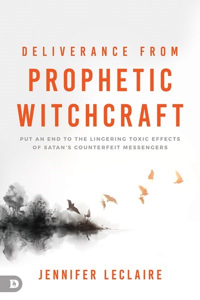 Deliverance from Prophetic Witchcraft (September 2023)