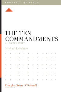The Ten Commandments (Knowing The Bible)