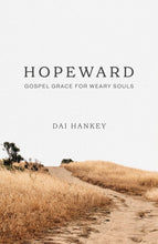 Hopeward: Gospel Grace for Weary Souls (Paperback)