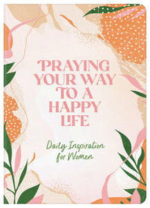 Praying Your Way To A Happy Life
