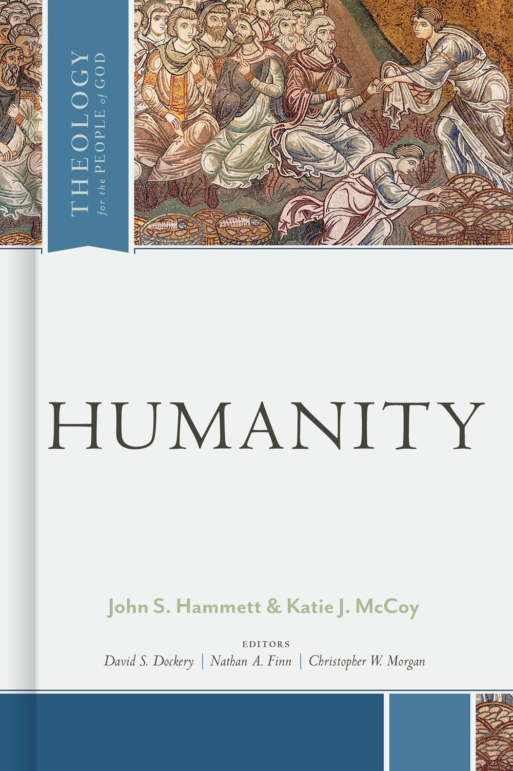 Humanity (Theology For The People Of God)