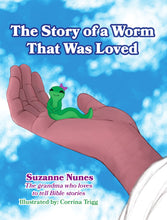 The Story of a Worm That Was Loved (Hardcover)