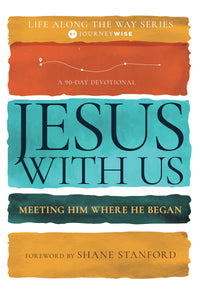 Jesus With Us (90 Day Devotional Life Along The Way V1)