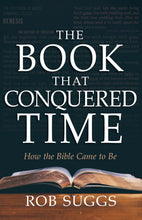 The Book that Conquered Time : How the Bible Came to Be (Paperback)