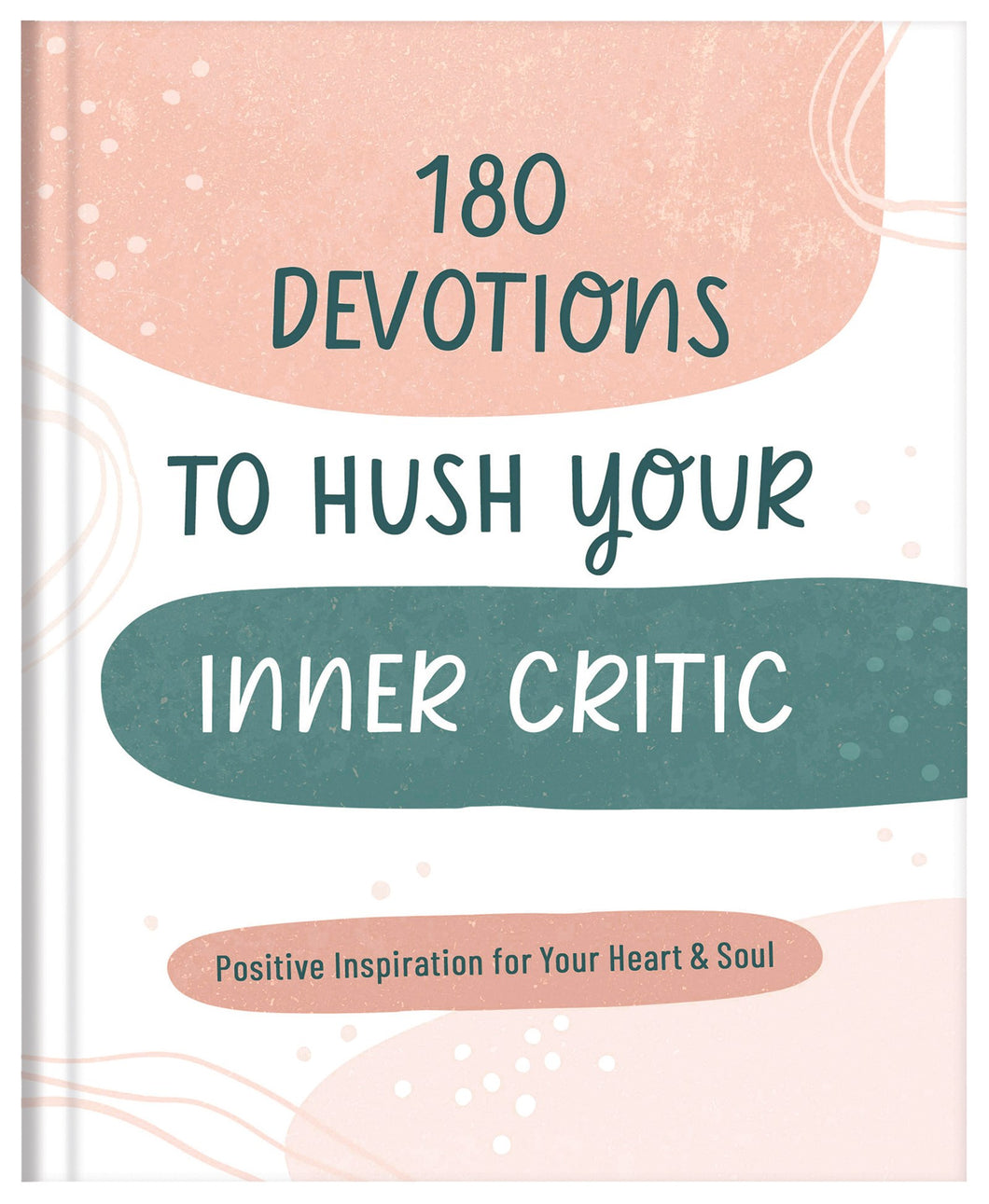 180 Devotions To Hush Your Inner Critic