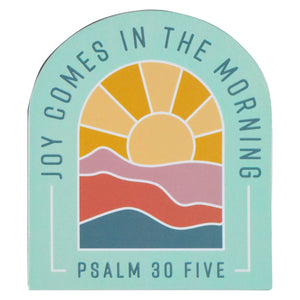 Magnet-Sun Joy Comes in the Morning Ps. 30:5