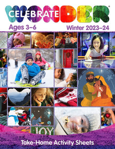 Celebrate Wonder All Ages Winter 2023-24 Take-Home Activity Sheets (Ages 3-6)
