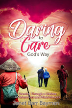 Daring to Care God's Way