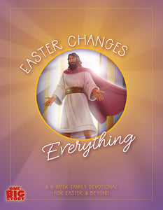Easter Changes Everything (One Big Story)