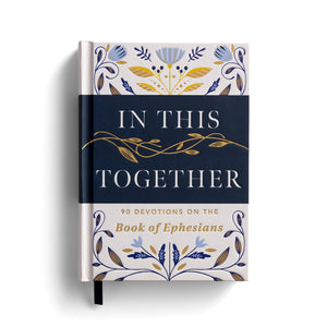 In This Together: 90 Devotions On The Book Of Ephesians