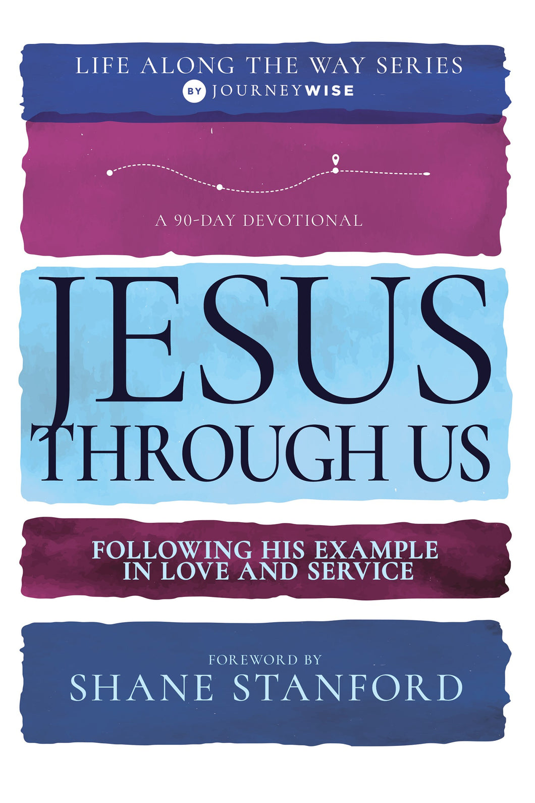 Jesus Through Us (90 Day Devotional Life Along The Way V3)