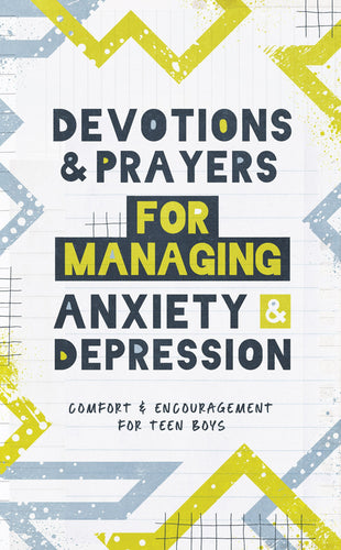 Devotions and Prayers for Managing Anxiety and Depression (teen boy) : Comfort and Encouragement for Teen Boys (Paperback)