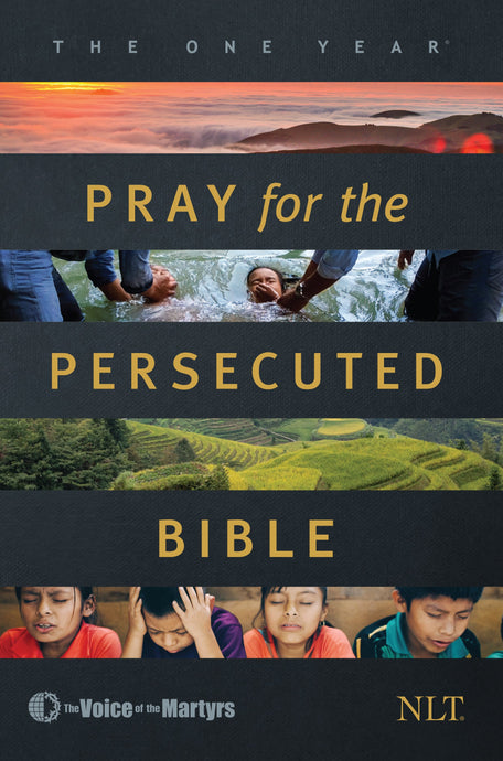 The One Year Pray for the Persecuted Bible NLT Edition