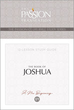 The Book Of Joshua (The Passionate Life Bible Study Series)