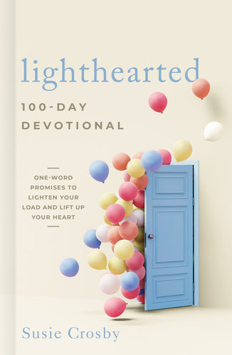 Susie Crosby: Lighthearted 100-Day Devotional: One-Word Promises to Lighten Your Load and Lift up Your Heart (Hardcover)