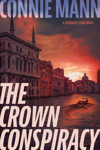 The Crown Conspiracy (A Speranza Team Novel)-Softcover