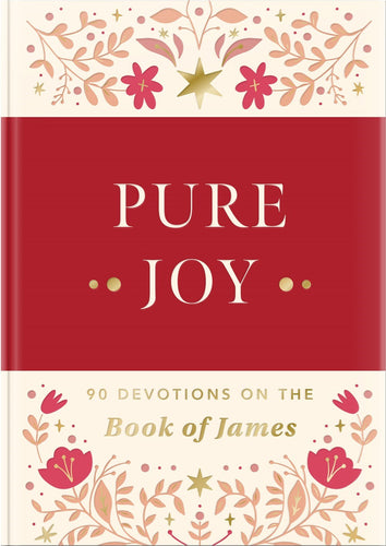 Pure Joy: 90 Devotions For The Hopeful Heart