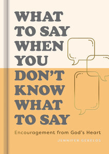 What To Say When You Don't Know What to Say