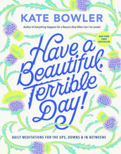 Have A Beautiful  Terrible Day!