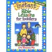 Instant Bible Lessons For Toddlers: God Blesses Me