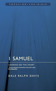 1 Samuel : Looking On The Heart (Focus On The Bible Commentaries)