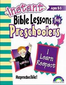 Instant Bible Lessons For Preschoolers: I Learn Respect