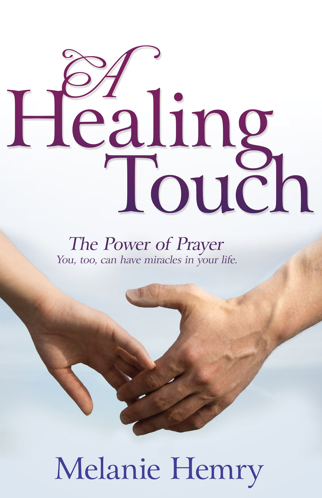 Healing Touch: The Power Of Prayer
