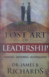 Lost Art Of Leadership
