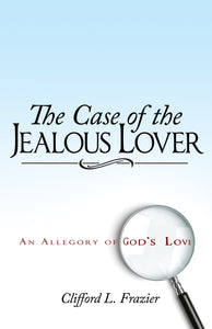 Case Of The Jealous Lover: An Allegory Of Gods Love