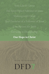 Our Hope In Christ (Design For Discipleship 7) (Revised)