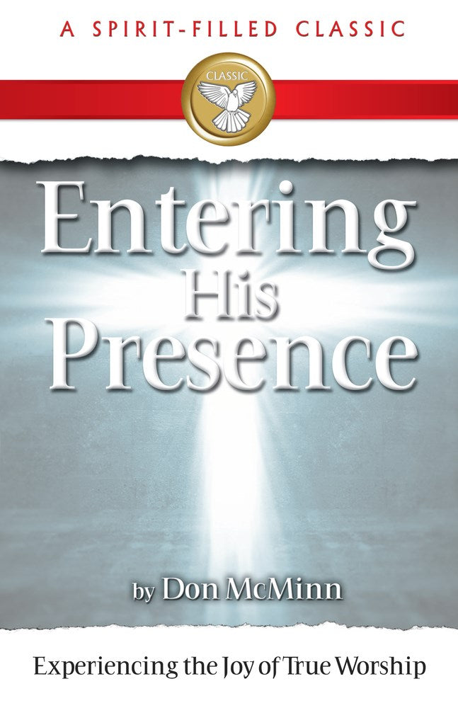 ENTERING HIS PRESENCE (A SPIRIT-FILLED CLASSIC)