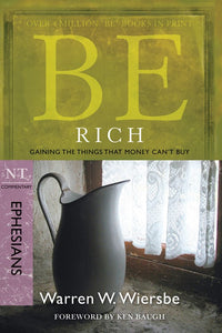 Be Rich (Ephesians) (Be Series Commentary)